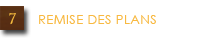 Remise des plans